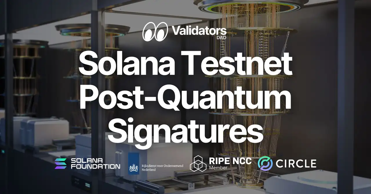 Solana Begins Testnet Validation of Post-Quantum Signatures (Quantum-Resistant Signatures). Validators DAO Supports Validator Operations Through SLV Updates