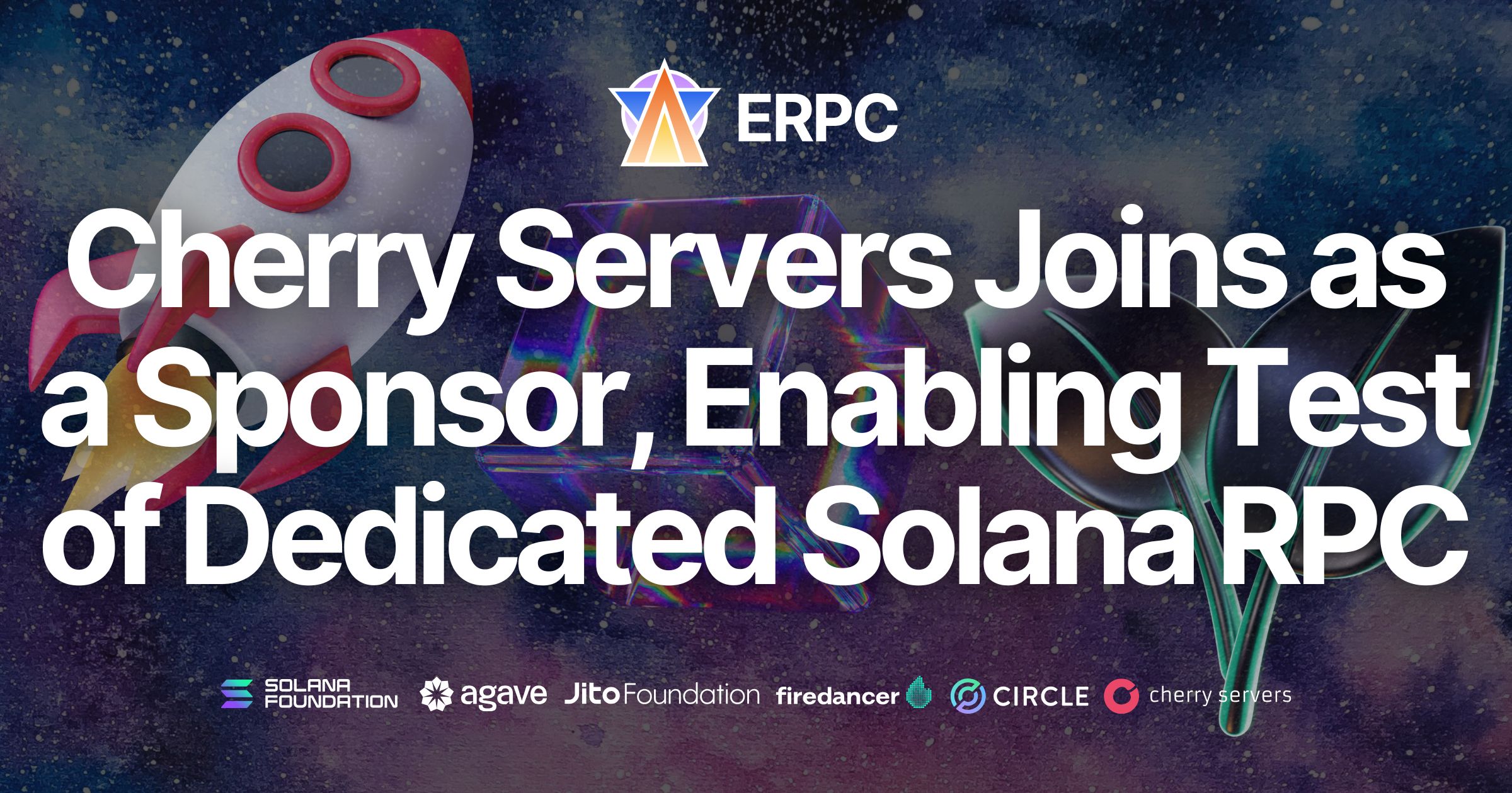 Cherry Servers Joins as a Sponsor, Enabling a 3-Week Free Trial of Dedicated Solana RPC Nodes in the ERPC Startup Program