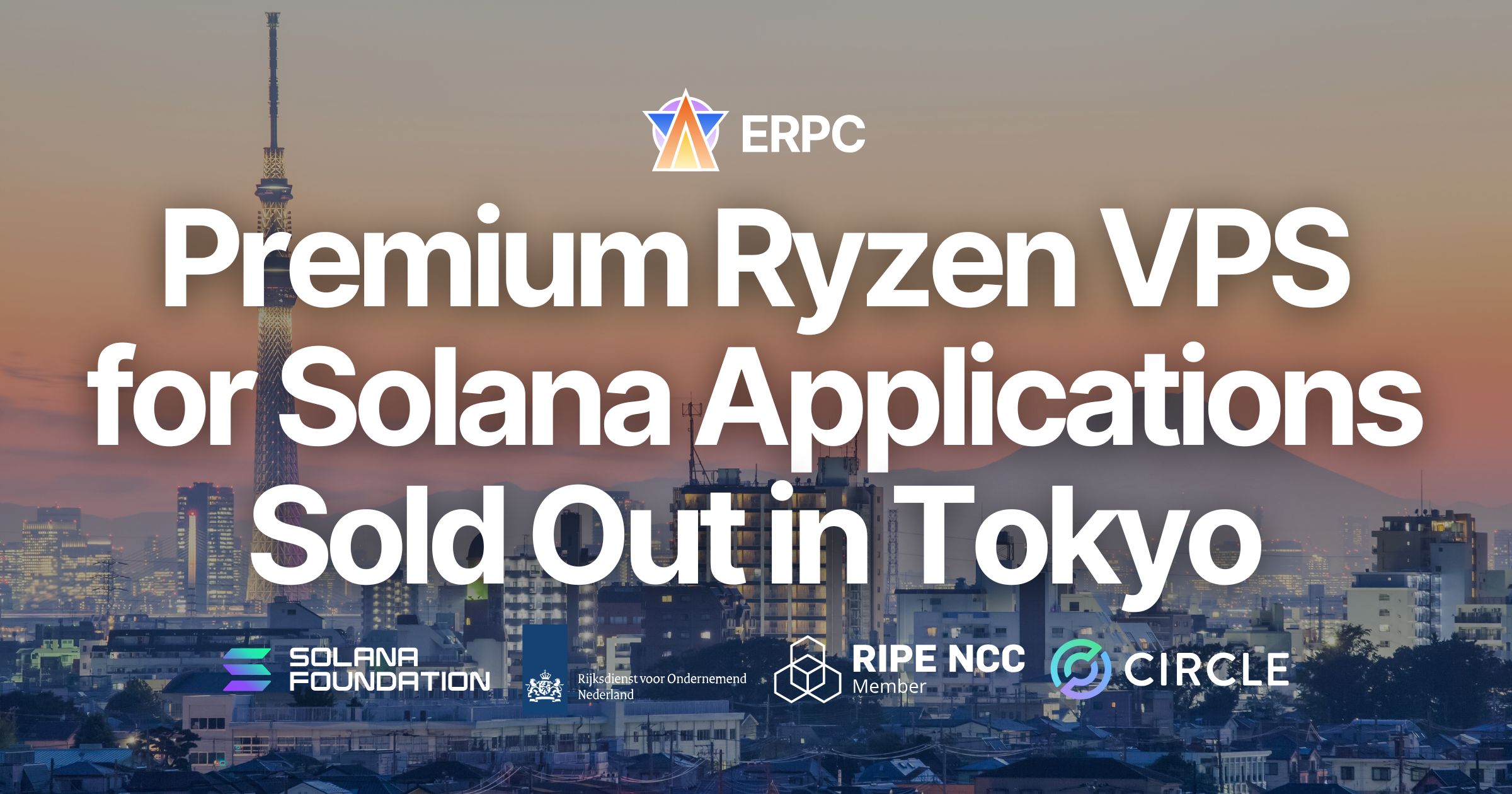 ERPC Announces Premium Ryzen VPS for Solana Sold Out in Tokyo. Additional Capacity Returning in a Few Days, and Only 3 Days Left to Secure Current Pricing